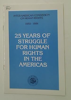 Imagen del vendedor de 25 Years of Struggle for Human Rights in the Americas: 1959 - 1984. a la venta por Plurabelle Books Ltd