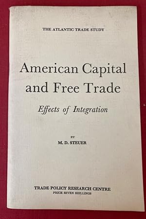 Imagen del vendedor de American Capital and Free Trade. Effects of Integration. a la venta por Plurabelle Books Ltd