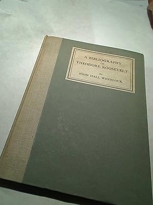 Bild des Verkufers fr A Bibliography of Theodore Roosevelt. zum Verkauf von Plurabelle Books Ltd