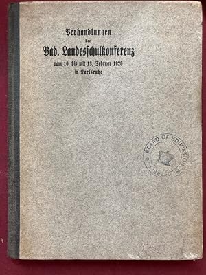 Verhandlungen der Badischen Landesschulkonferenz vom 10. bis mit 13. Februar 1920 in Karlsruhe. A...