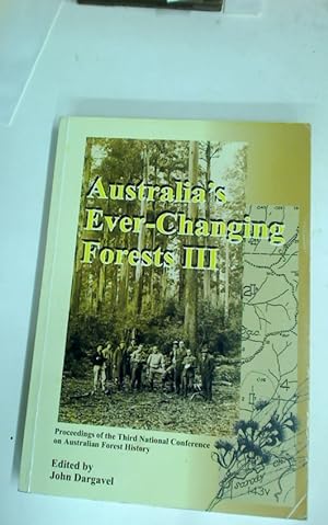 Seller image for Australia's Every-Changing Forests III. Proceedings of the Third National Conference on Australian Forest History. for sale by Plurabelle Books Ltd