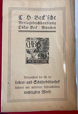 Image du vendeur pour C H Beck'sche Verlagsbuchhandlung Oskar Beck. Verzeichnis der fr die Lehrer und Schlerbibliothek hherer wie mittlerer Lehranstalten wichtigsten Werke. mis en vente par Plurabelle Books Ltd