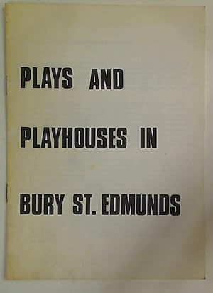 Seller image for Plays and Playhouses in Bury St Edmunds. for sale by Plurabelle Books Ltd