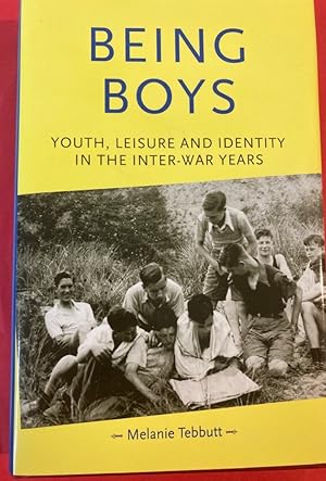 Bild des Verkufers fr Being Boys. Youth, Leisure and Identity in the Inter-War Years. zum Verkauf von Plurabelle Books Ltd