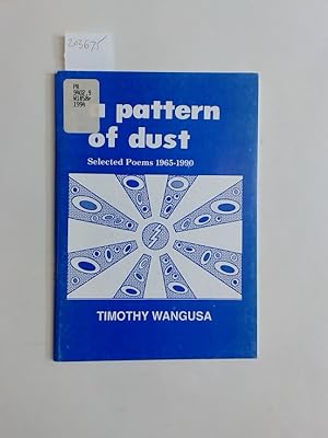 Bild des Verkufers fr A Pattern of Dust. Selected Poems, 1965 - 1990. zum Verkauf von Plurabelle Books Ltd
