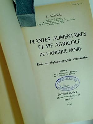 Plantes Alimentaires et Vie Agricole de l'Afrique Noire: Essai de Phytogéographie Alimentaire.