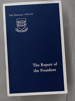 Bild des Verkufers fr Report of the President, 1974 - 1975. zum Verkauf von Plurabelle Books Ltd