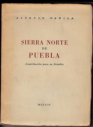 Sierra Norte de Puebla: Contribucion para su Estudio.