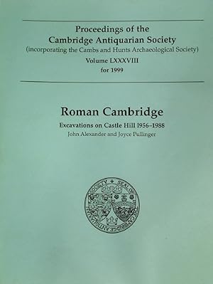 Bild des Verkufers fr Roman Cambridge. Excavations on Castle Hill, 1956 - 1988. (Proceedings of the Cambridge Antiquarian Society. Volume 88 for 1999) zum Verkauf von Plurabelle Books Ltd