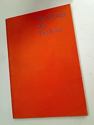 Immagine del venditore per The Orange and the Rose: Holland and Britain in the Age of Observation 1600 - 1750. venduto da Plurabelle Books Ltd