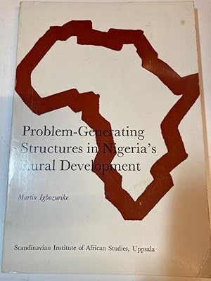 Bild des Verkufers fr Problem-Generating Structures in Nigeria's Rural Development. zum Verkauf von Plurabelle Books Ltd