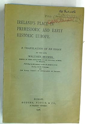 Seller image for Ireland's Place in the Prehistory and Early History of Europe. for sale by Plurabelle Books Ltd