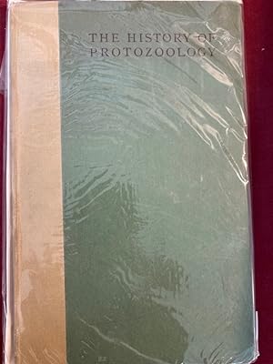 Seller image for The History of Protozoology: Two Lectures delivered before the University of London at King's College in May 1925. for sale by Plurabelle Books Ltd