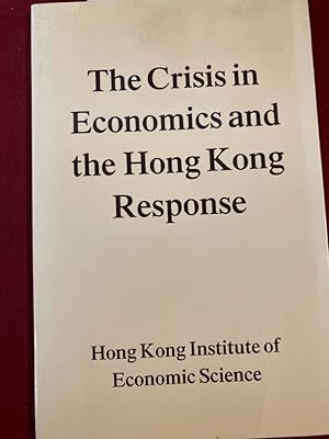 Seller image for The Crisis in Economics and the Hong Kong Response. for sale by Plurabelle Books Ltd