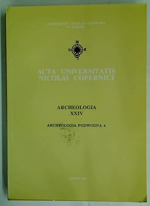 Bild des Verkufers fr Acta Universitatis Nicolai Copernici. Archeologia. No 24: Podwodna. Under Water Archaeology. zum Verkauf von Plurabelle Books Ltd