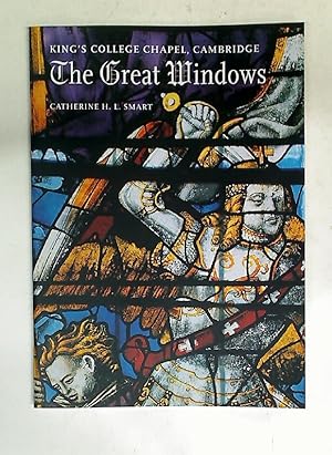 Image du vendeur pour The Great Windows: King's College Chapel, Cambridge. mis en vente par Plurabelle Books Ltd