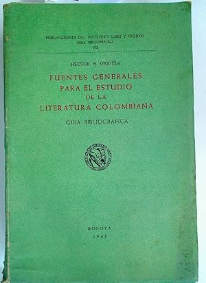 Fuentes Generales para el Estudio de Literatura Colombiana. Guia Bibliografica.