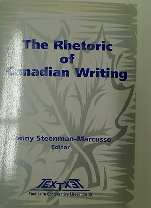 The Rhetoric of Canadian Writing.
