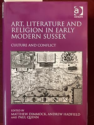 Immagine del venditore per Art, Literature and Religion in Early Modern Sussex. Culture and Conflict. venduto da Plurabelle Books Ltd
