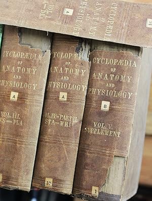 The Cyclopaedia of Anatomy and Physiology. Volumes 1 - 5, 1835 - 1859.