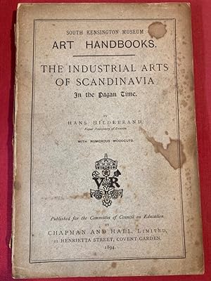 Bild des Verkufers fr The Industrial Arts of Scandinavia in the Pagan Time. zum Verkauf von Plurabelle Books Ltd