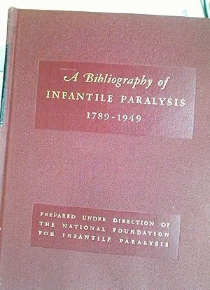 Bild des Verkufers fr Bibliography of Infantile Paralysis 1789-1949: With Selected Abstracts and Annotations. Second Edition. zum Verkauf von Plurabelle Books Ltd