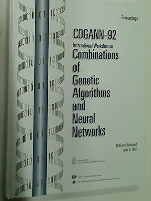 Bild des Verkufers fr Proceedings COGANN-92 International Workshop on Combinations of Genetic Algorithms and Neural Networks June 6, 1992 Baltimore, Maryland. zum Verkauf von Plurabelle Books Ltd