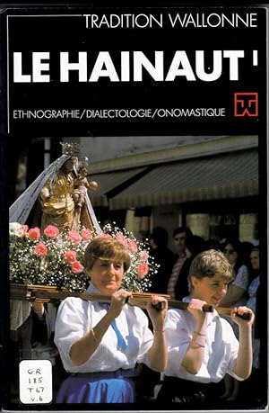 Le Hainaut. Ethnographie, Dialectologie, Onomastique.