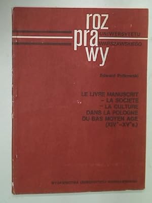 Bild des Verkufers fr Le Livre Manuscrit: La Societ, La Culture, dans la Pologne du Bas Moyen Age (XIV - XV s.) zum Verkauf von Plurabelle Books Ltd