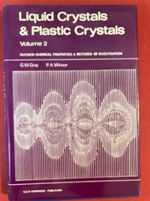 Imagen del vendedor de Liquid Crystals and Plastic Crystals. Volume 2: Physico-Chemical Properties and Methods of Investigation. a la venta por Plurabelle Books Ltd