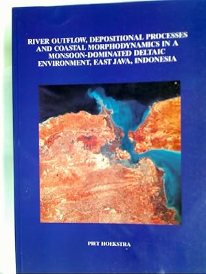 Imagen del vendedor de River outflow, depositional processes and coastal morphodynamics in a monsoon-dominated deltaic environment, East Java, Indonesia. a la venta por Plurabelle Books Ltd