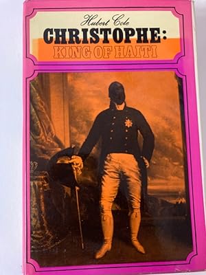 Bild des Verkufers fr Christophe: King of Haiti. First Edition. zum Verkauf von Plurabelle Books Ltd