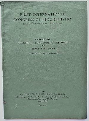 Bild des Verkufers fr First International Congress of Biochemistry. Held at Cambridge 19-25 August 1949. Report of Opening & Concluding Sessions and Three Lectures Delivered to the Congress. zum Verkauf von Plurabelle Books Ltd