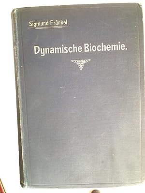 Dynamische Biochemie: Chemie der Lebensvorgänge.