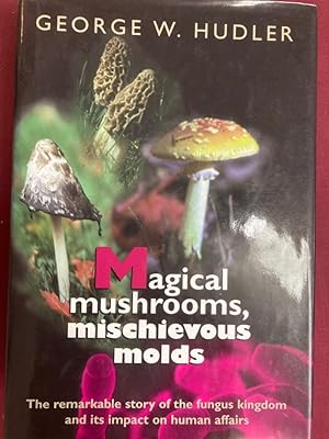Seller image for Magical Mushrooms, Mischievous Molds. for sale by Plurabelle Books Ltd