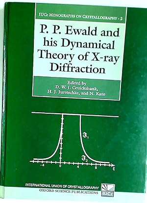 Imagen del vendedor de P P Ewald and his Dynamical Theory of X-Ray Diffraction: A Memorial Volume for Paul P Ewald: 23 January 1888 - 22 August 1985. a la venta por Plurabelle Books Ltd