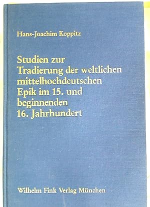 Bild des Verkufers fr Studien zur Tradierung der weltlichen mittelhochdeutschen Epik im 15. und beginnenden 16. Jahrhundert. zum Verkauf von Plurabelle Books Ltd