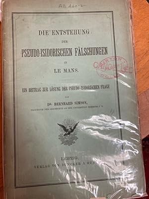 Bild des Verkufers fr Die Entstehung der Pseudo-Isidorischen Flschungen in Le Mans: Ein Beitrag zur Lsung der Pseudo-Isidorischen Frage. zum Verkauf von Plurabelle Books Ltd