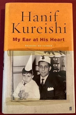 Imagen del vendedor de My Ear at His Heart. Reading my Father. Signed Copy. a la venta por Plurabelle Books Ltd