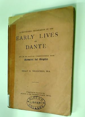 Bild des Verkufers fr A Provisional Translation of the Early Lives of Dante and of His Poetical Correspondence with Giovanni Virgilio. zum Verkauf von Plurabelle Books Ltd