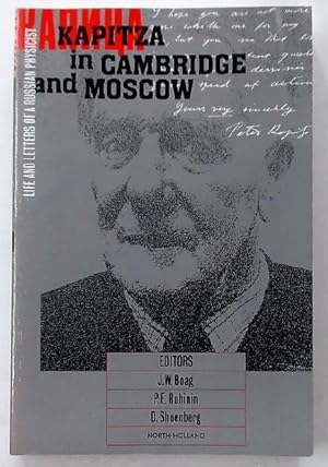 Bild des Verkufers fr Kapitza in Cambridge and Moscow. Life and Letters of a Russian Physicist. zum Verkauf von Plurabelle Books Ltd