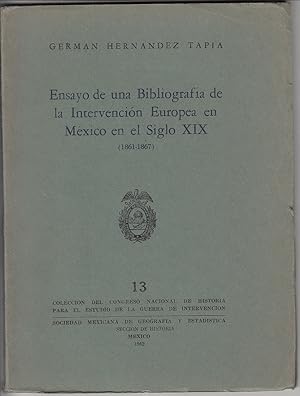 Ensayo de una Bibliografía de la Intervención Europea en México en el Siglo XIX (1861 - 1867)