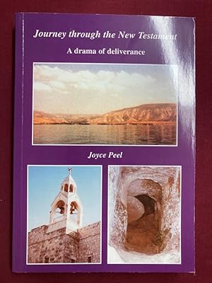 Bild des Verkufers fr Journey Through the New Testament: A Drama of Deliverance by Joyce Peel. zum Verkauf von Plurabelle Books Ltd