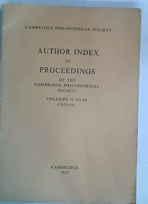 Bild des Verkufers fr Author Index to Proceedings of the Cambridge Philosophical Society, Vol 51 - 60. zum Verkauf von Plurabelle Books Ltd