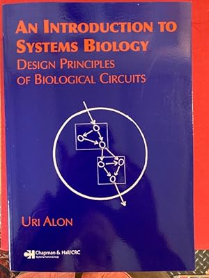 Seller image for An Introduction to Systems Biology. Design Principles of Biological Circuits. for sale by Plurabelle Books Ltd