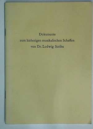 Dokumente zum bisherigen musikalischen Schaffen von Dr Ludwig Scriba.