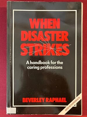 Bild des Verkufers fr When Disaster Strikes. A Handbook for the Caring Professions. zum Verkauf von Plurabelle Books Ltd