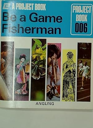 Seller image for Be a Game Fisherman. for sale by Plurabelle Books Ltd
