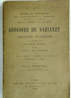 Grégoire de Nazianze: Discours Funèbres en l'Honneur de son Frère Césaire et de Basile de Césarée.