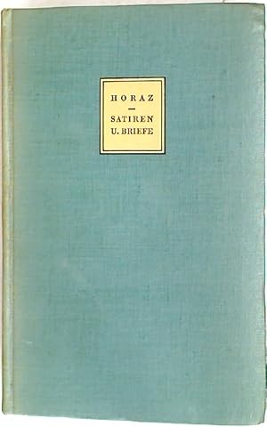 Die Satiren und Briefe des Horaz - Übersetzt und bearbeitet von Dr. Wilhelm Schöne.